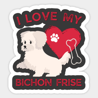 Cute valentine puppy Bichon Frise Life is better with my dogs My dog is my valentine Sticker